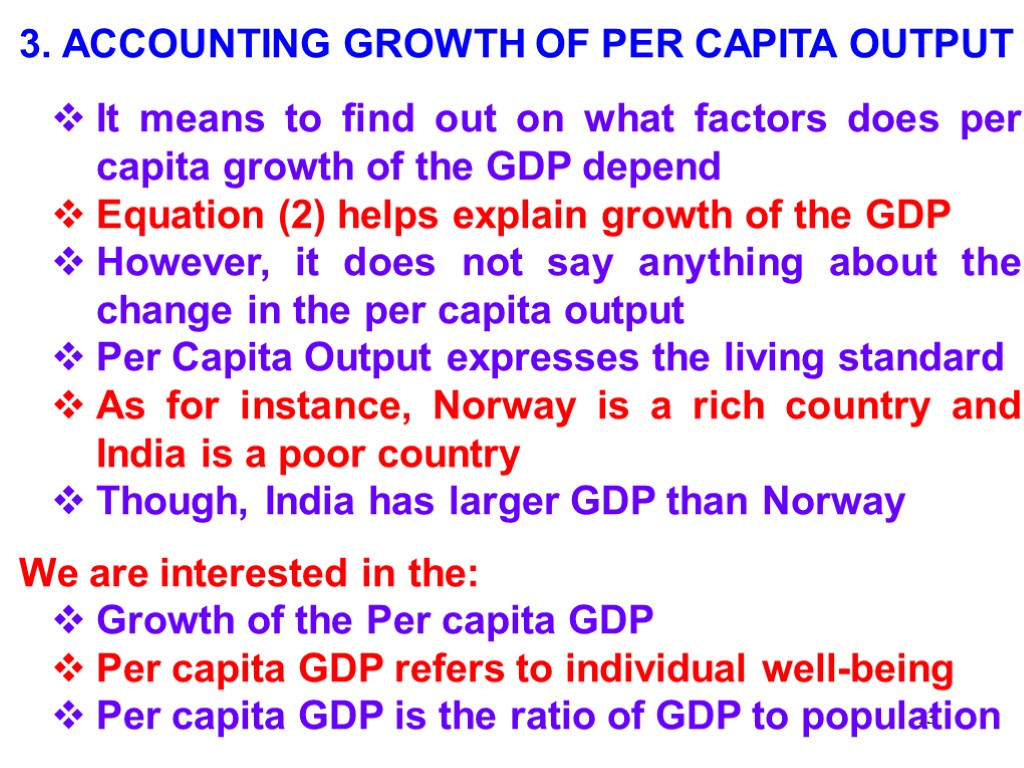 13 3. ACCOUNTING GROWTH OF PER CAPITA OUTPUT It means to find out on